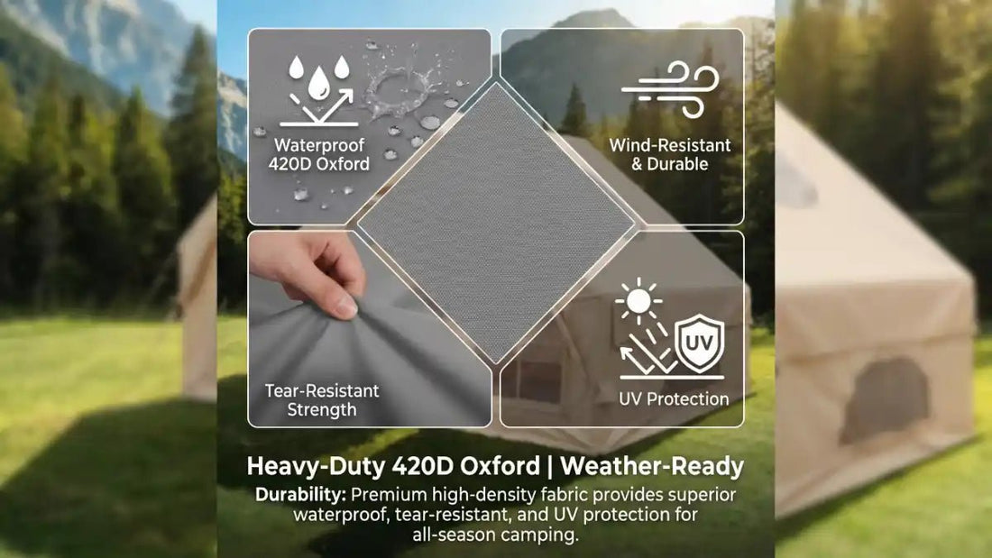 Stop Sleeping in a "Plastic Bag": Why Premium 420D Oxford Fabric is the Ultimate Glamping Upgrade - Family-Sized Inflatable Cabin Tents 2026